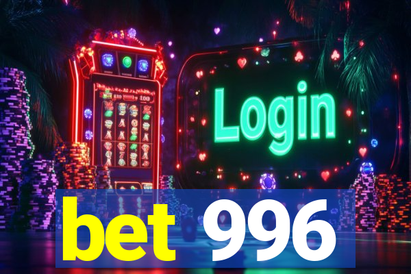 bet 996